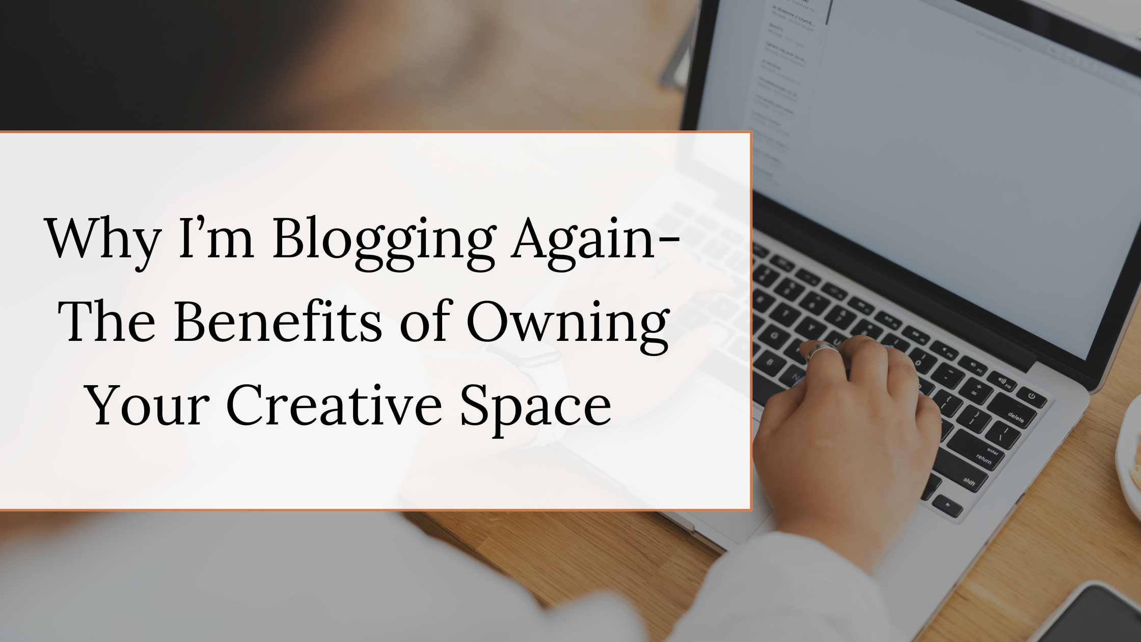 Why I'm Blogging Again (The Benefits of Owning Your Creative Space in 2026)